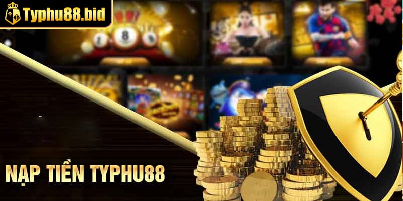 Nạp tiền typhu88 cần tuân thủ điều kiện gì? Nạp tiền typhu88 cần tuân thủ điều kiện gì?