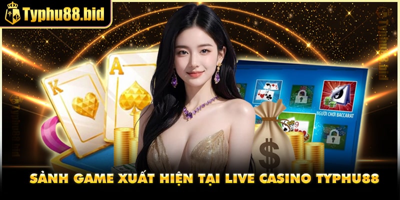 Sảnh game hấp dẫn tại Live Casino Typhu88 Sảnh game hấp dẫn tại Live Casino Typhu88